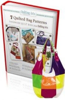 7 Quilted Bag Patterns (7 образцов сумочек из лоскутков)