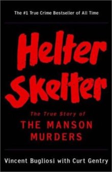 Helter skelter : the true story of the Manson murders
