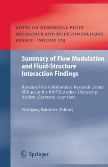 Summary of Flow Modulation and Fluid-Structure Interaction Findings: Results of the Collaborative Research Center Sfb 401 at the Rwth Aachen University, Aachen, Germany, 1997-2008