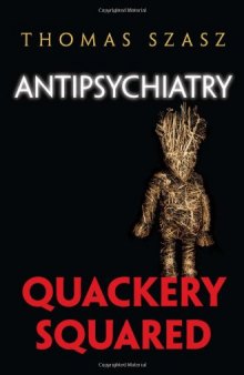 Antipsychiatry : quackery squared