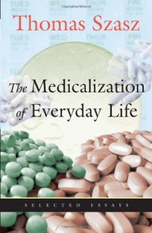 The Medicalization of Everyday Life: Selected Essays