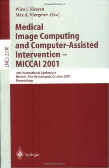 Medical Image Computing and Computer-Assisted Intervention – MICCAI 2001: 4th International Conference Utrecht, The Netherlands, October 14–17, 2001 Proceedings