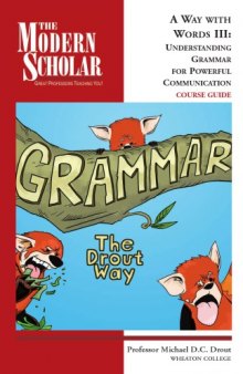 A way with words. : III understanding grammar for powerful communication