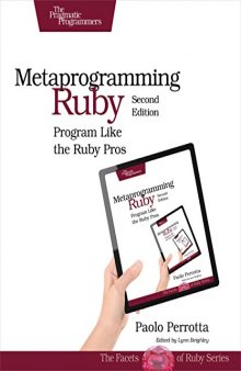 Metaprogramming Ruby 2: Program Like the Ruby Pros