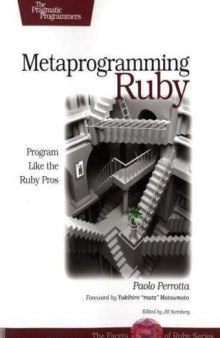 Metaprogramming Ruby: program like the Ruby pros