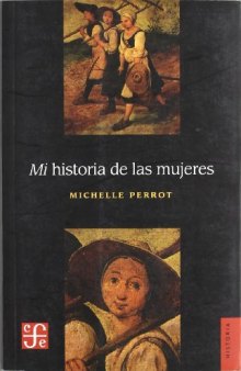 Mi historia de las mujeres (Spanish Edition)