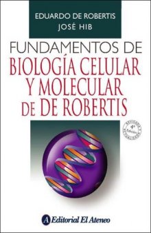 Fundamentos de biología celular y molecular 4ta Edición