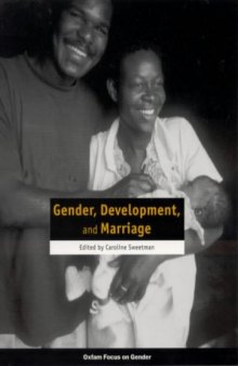 Gender, Development, and Marriage (Oxfam Focus on Gender Series)
