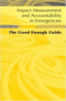 Impact Measurement and Accountability in Emergencies: The Good Enough Guide