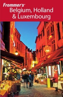 Frommer's Belgium, Holland & Luxembourg 2009 (Frommer's Complete) 11th Edition