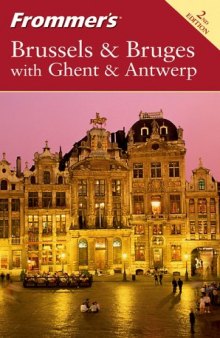 Frommer's Brussels & Bruges with Ghent & Antwerp (Frommer's Complete)