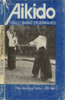 Traditional Aikido: Sword, Stick, Body Arts, Volume 1, Basic Techniques