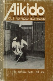 Traditional Aikido: Sword, Stick, Body Arts, Volume 2, Advanced Techniques