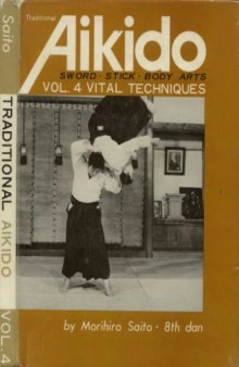 Traditional Aikido: Sword, Stick, Body Arts, Volume 4, Vital Techniques