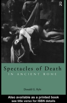 Spectacles of Death in Ancient Rome