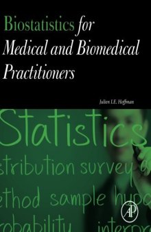 Biostatistics for medical and biomedical practitioners : an interpretative guide for medicine and biology