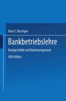 Bankbetriebslehre: Bankgeschäfte und Bankmanagement