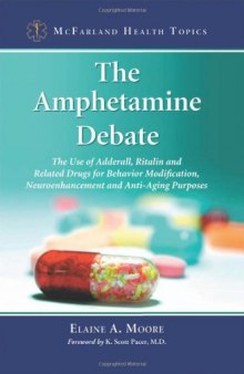 The amphetamine debate : the use of Adderall, Ritalin, and related drugs for behavior modification, neuroenhancement, and anti-aging purposes