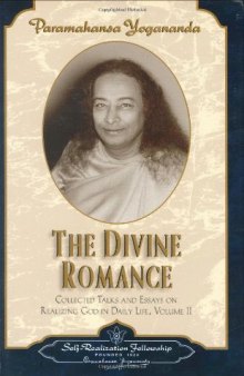 The Divine Romance - Collected Talks and Essays on Realizing God in daily life - Vol2