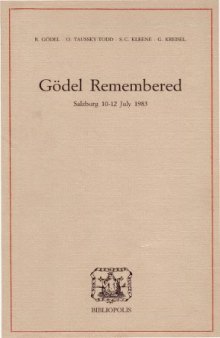 Gödel Remembered. Gödel Symposium in Salzburg, 10-12 July 1983