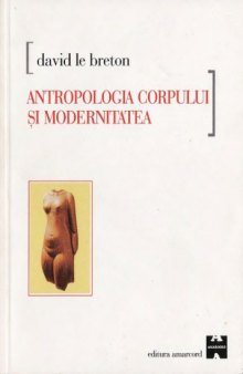 Antropologia corpului si modernitatea
