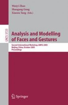 Analysis and Modelling of Faces and Gestures: Second International Workshop, AMFG 2005, Beijing, China, October 16, 2005. Proceedings