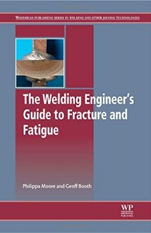 The Welding Engineer's Guide to Fracture and Fatigue