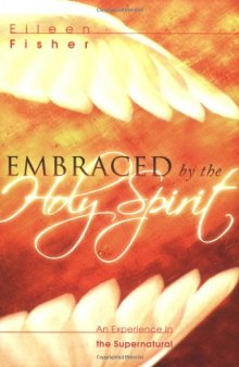 Embraced by the Holy Spirit: An Experience in the Supernatural