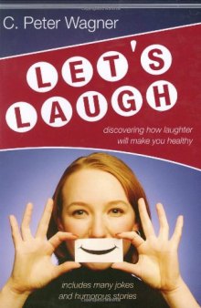 Let's Laugh: Discovering How Laughter Will Make You Healthy
