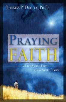 Praying Faith: I Live by the Faith of the Son of God