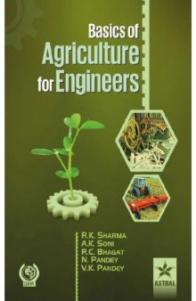 Basics of agriculture for engineers : useful for B. Tech. (agricultural engineering)