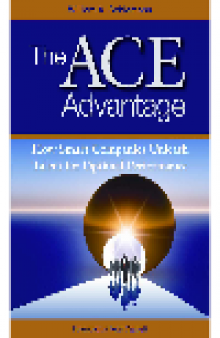 The ACE Advantage. How Smart Companies Unleash Talent for Optimal Performance