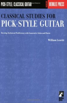 Classical Studies for Pick-Style Guitar - Volume 1: Develop Technical Proficiency with Innovative Solos and Duets  