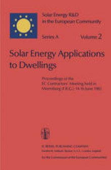 Solar Energy Applications to Dwellings: Proceedings of the EC Contractors’ Meeting held in Meersburg (F.R.G.), 14–16 June 1982