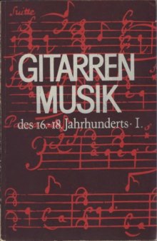 GITARRENMUSIK    des 16.-18.Jahrhunderts .1 , GUITAR MUSIC    from the 16 th _18 th Century.1