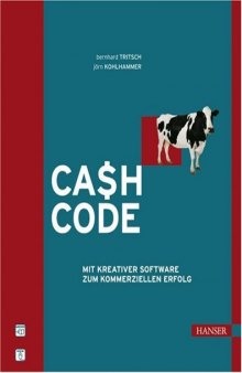 Cash Code. Mit kreativer Software zum kommerziellen Erfolg  GERMAN 