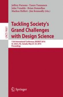 Tackling Society's Grand Challenges with Design Science: 11th International Conference, DESRIST 2016, St. John’s, NL, Canada, May 23-25, 2016, Proceedings