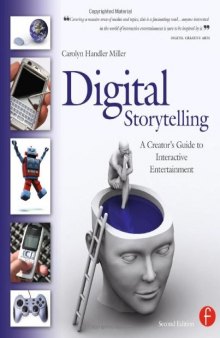Digital Storytelling. A creator's guide to interactive entertainment