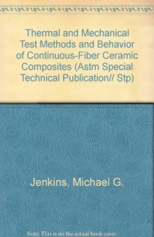 Thermal and mechanical test methods and behavior of continuous-fiber ceramic composites