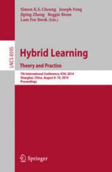 Hybrid Learning. Theory and Practice: 7th International Conference, ICHL 2014, Shanghai, China, August 8-10, 2014. Proceedings