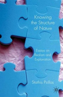 Knowing the Structure of Nature: Essays on Realism and Explanation