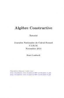 Algèbre Constructive: Tutoriel (Journées Nationales de Calcul Formel C.I.R.M. Novembre 2014)