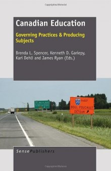 Canadian Education: Governing Practices & Producing Subjects