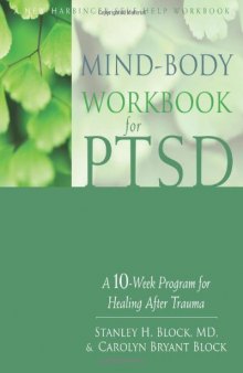Mind-Body Workbook for PTSD: A 10-Week Program for Healing After Trauma
