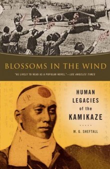 Blossoms In The Wind - Human Legacies Of The Kamikaze