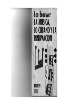 La musica, lo cubano y la innovacion (Music, cubanship and innovation) (Essays)