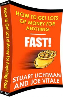 How to Get Lots of Money for Anything - FAST