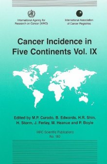 Cancer Incidence in Five Continents: Volume IX (IARC Scientific Publication No. 160)