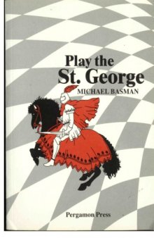 Play the Saint George (Pergamon Chess Series)