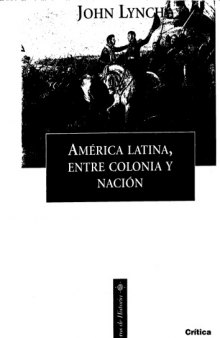 América Latina entre colonia y nación  